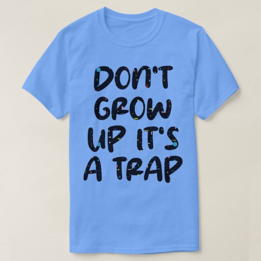 Groei niet uit tot een val t-shirt (Design voorkant)