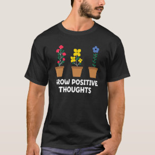 Groei Positieve Gedachten Inspirerende Bloemen G T-shirt