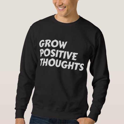 groei positieve gedachten inspirerende typografie trui (Voorkant)