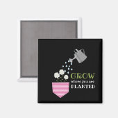 Groei waar je geplant zakje inspirerend bent magneet (Voorkant / Achterkant)