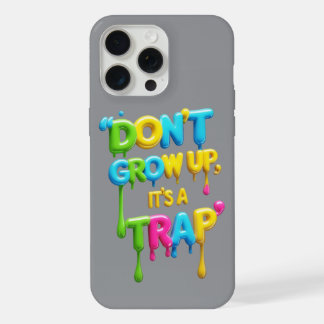 Groeien Is Een Val | Grappige Quote iPhone/iPad-ho iPhone 15 Pro Max Case