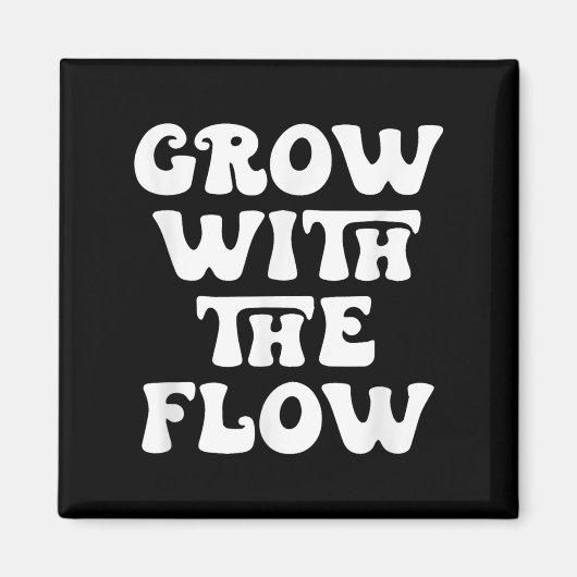 Groeien met de Flow Motivation Quote Magneet (Voorkant)
