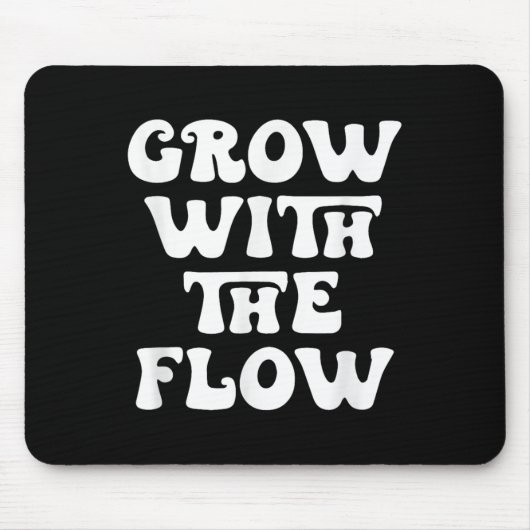 Groeien met de Flow Motivation Quote Muismat (Voorkant)