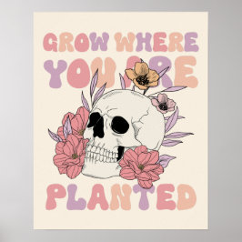 Groeien waar je bent geplant Skull Art Poster