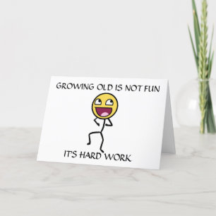 GROEIENDE "OUD" IS GEEN GEVOELIGE BIRTHDAY-KAART KAART