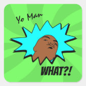 Groen blauw "Yo"-Man Wat je wilt Mok-hotstrips Vierkante Sticker (Voorkant)