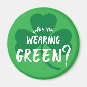 Groen dragen? St. Patrick's Day Reminder Shamrock Magneet (Voorkant)