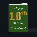 Groen, Faux Gold 18th Birthday   Eigen naam Kaart<br><div class="desc">Dit eenvoudige verjaardagskaartontwerp bevat het bericht "Happy 18th Birthday",  waarbij de "18th" een faux gold-achtige uitstraling heeft. Het heeft ook een aangepaste naam en een donkergroene achtergrond. Het kan worden gegeven aan iemand die zijn achttiende verjaardag viert.</div>