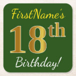 Groen, Faux Gold 18th Birthday   Eigen naam Kartonnen Onderzetters<br><div class="desc">Dit eenvoudige ontwerp van papieren onderzetters heeft een boodschap als "FirstName’s 18th Birthday!", met de "18th" met een faux/imitatie goudachtige kleur uiterlijk, op een groen gekleurde achtergrond. De naam kan worden aangepast. Gepersonaliseerde papieren onderzetters zoals deze kunnen misschien gebruikt worden op een verjaardagsfeestje voor iemand die zijn achttiende verjaardag viert....</div>