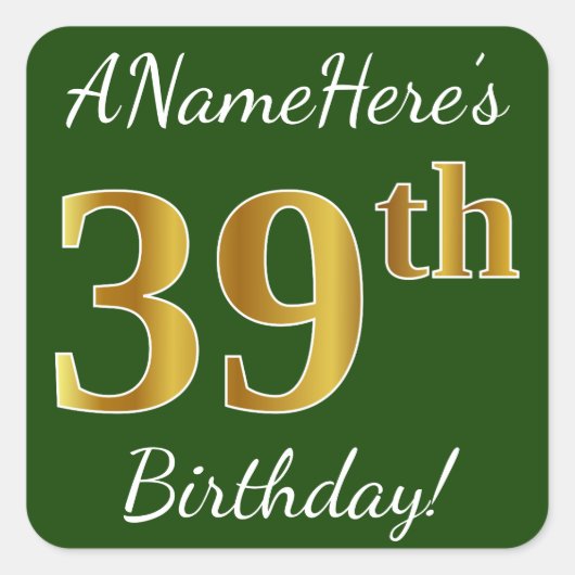 Groen, Faux Gold 39th Birthday + Eigen naam Vierkante Sticker (Voorkant)