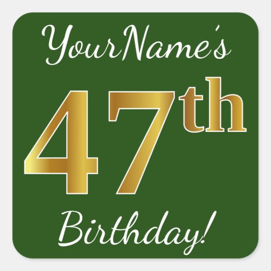 Groen, Faux Gold 47th Birthday + Eigen naam Vierkante Sticker (Voorkant)