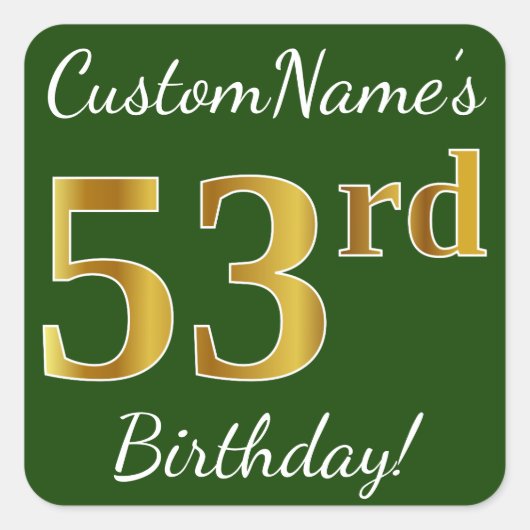Groen, Faux Gold 53rd Birthday + Aangepaste naam Vierkante Sticker (Voorkant)