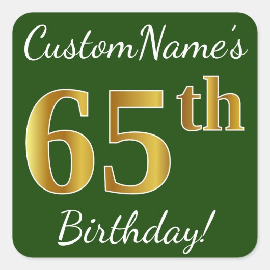 Groen, Faux Gold 65th Birthday + Eigen naam Vierkante Sticker (Voorkant)