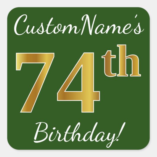Groen, Faux Gold 74th Birthday + Eigen naam Vierkante Sticker (Voorkant)