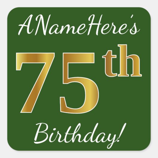 Groen, Faux Gold 75th Birthday + Eigen naam Vierkante Sticker (Voorkant)
