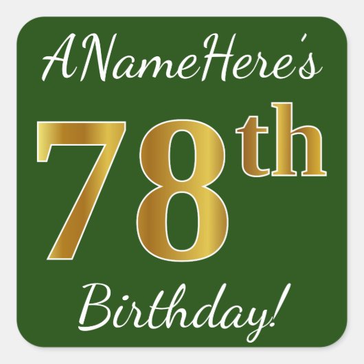 Groen, Faux Gold 78th Birthday + Eigen naam Vierkante Sticker (Voorkant)