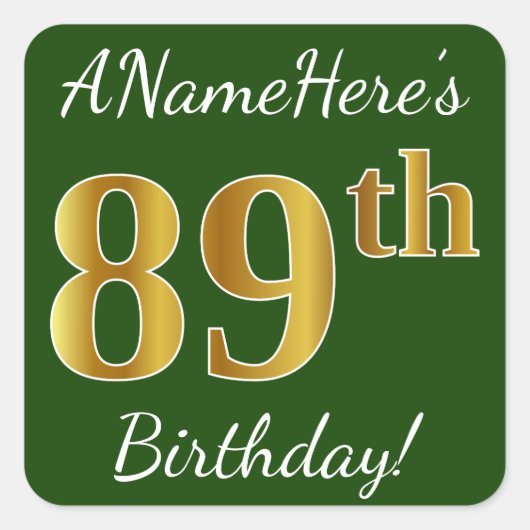 Groen, Faux Gold 89th Birthday + Eigen naam Vierkante Sticker (Voorkant)