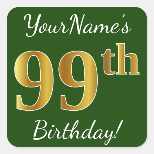 Groen, Faux Gold 99th Birthday + Eigen naam Vierkante Sticker (Voorkant)