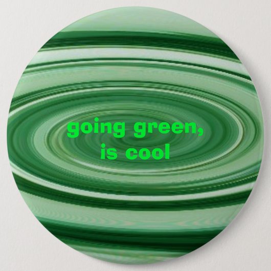 Groen gaan, is een coole knop ronde button 6,0 cm (Voorkant)