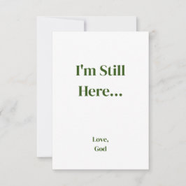 Groen geloof Ik ben nog steeds hier... Liefde, God Notitiekaartje