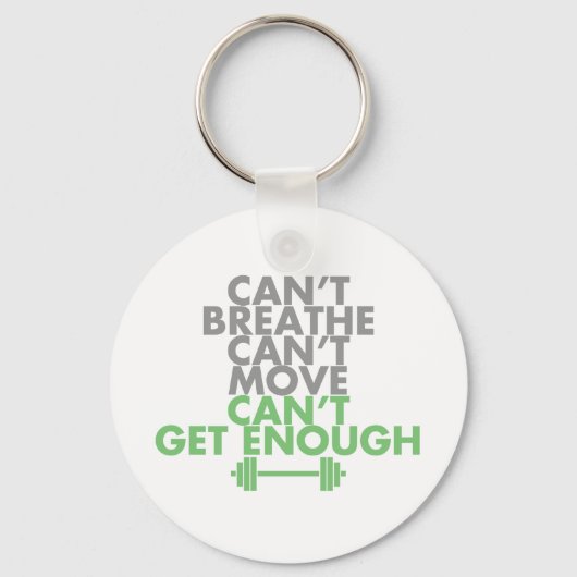 Groen "Genoeg krijgen" Sleutelhanger (Voorkant)