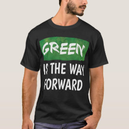 Groen is de weg vooruit T-Shirt