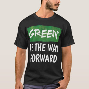 Groen is de weg vooruit T-Shirt