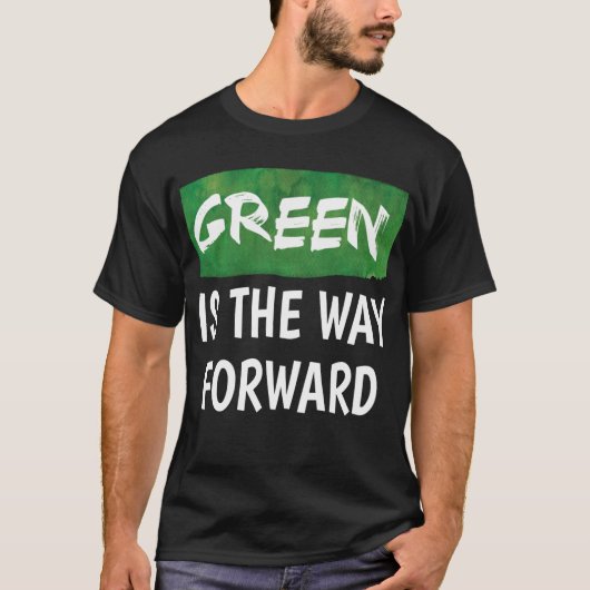 Groen is de weg vooruit T-Shirt (Voorkant)