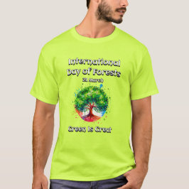 Groen is geweldig. Internationale Dag van de Bosse T-shirt