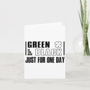 Groen is het nieuwe zwart Funny St. Patrick's Day  Kaart
