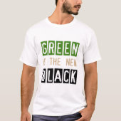 Groen is het nieuwe zwarte t-shirt (Voorkant)