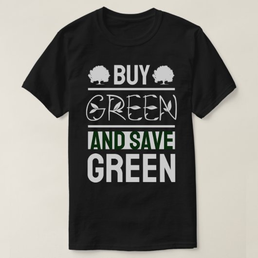 Groen kopen en groen opslaan t-shirt (Design voorkant)