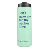 Groen Laat me niet mijn lerarenstem gebruiken Thermosbeker (Voorkant)