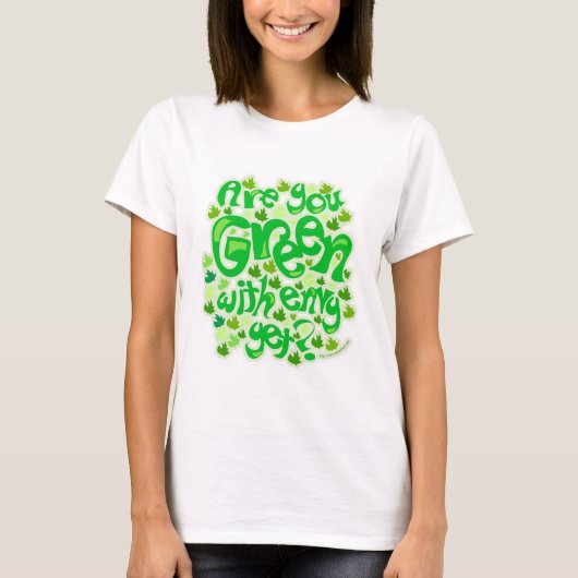 Groen met afgunst Grappig Ecologisch Slogan Ontwer T-shirt (Voorkant)