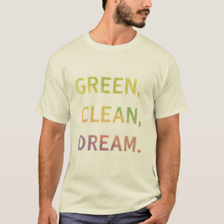 Groen, schoon, droom. t-shirt