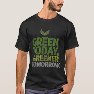 Groen vandaag, groener morgen t-shirt