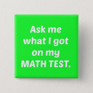 Groen vraag me wat ik heb op mijn Wiskunde test Bu Vierkante Button 5,1 Cm