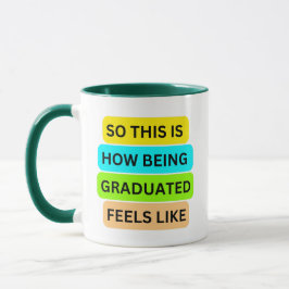Groene combo mok SO_THIS_IS_HOW_BEING_GRADUATED_FE