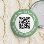 Groene Dank u en Scannen me Promotie QR Code Ronde Button 5,7 Cm<br><div class="desc">De promotionele kleine de codeknoop van QR van de bedrijfs met een groene grens en uw eigen code QR en douanetekst in een kromme rond uw code QR. Dank u voor het winkelen promo knoop die met uw code QR en douanetekst wordt gepersonaliseerd.</div>