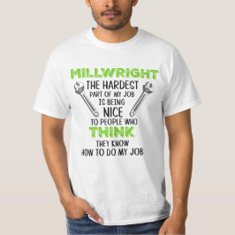 Groene Millwright denken dat ze mijn werk kunnen d T-shirt