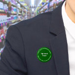 Groene Ronde Button voor zakelijk merk<br><div class="desc">De ronde vormknoop die u kunt aanpassen om uw bedrijfsnaam en logo te zetten. U kunt deze knoop als uniform toebehoren van uw personeel gebruiken. U kunt het ook gebruiken als verpakkingsaccessoire. U kunt het in uw marketing materialen ook opnemen om uw zaken te adverteren of uw merknaam aan uw...</div>