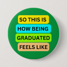 Groene ronde knop SO_THIS_IS_HOW_BEING_GRADUATED_
