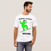 Groene sneeuwboarder, MAAKT ME..., BOARD! T-shirt (Voorkant volledig)