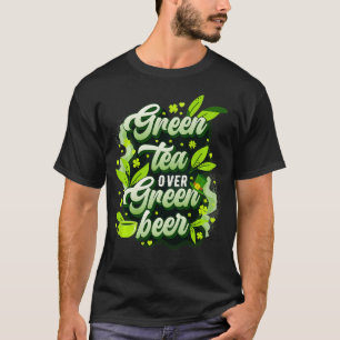 Groene thee over groen bier St Patricks Day Mindfu T-shirt