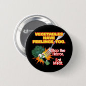 Groenten hebben ook gevoelens. ronde button 5,7 cm (Voorkant /achterkant)