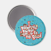 Groep "IK ZWEER DAT IK NIET GOOD™ BEN" Magneet (Voorkant / Achterkant)