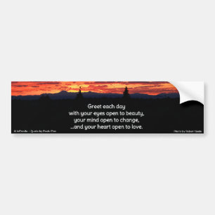 Groet elke dag met je ogen open voor schoonheid... bumpersticker