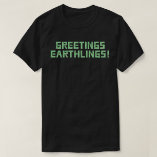 Groeten aardbewoners! t-shirt