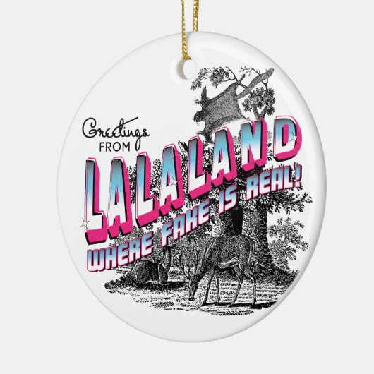 Groeten uit LALA Land - waar nep echt is Keramisch Ornament (Links)