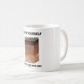 Grond zelf meer tijd met vuil (Humor) Koffiemok (Voorkant rechts)